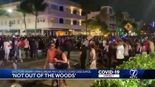 'Not out of the woods': Doctors worry spring break may create COVID-19 case surge