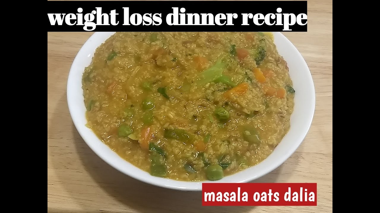 weight loss dinner recipe / masala oats dalia YouTube