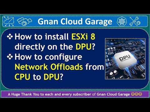 How to install ESXi 8 directly on the DPU? || How to configure Network Offloads from CPU to DPU?