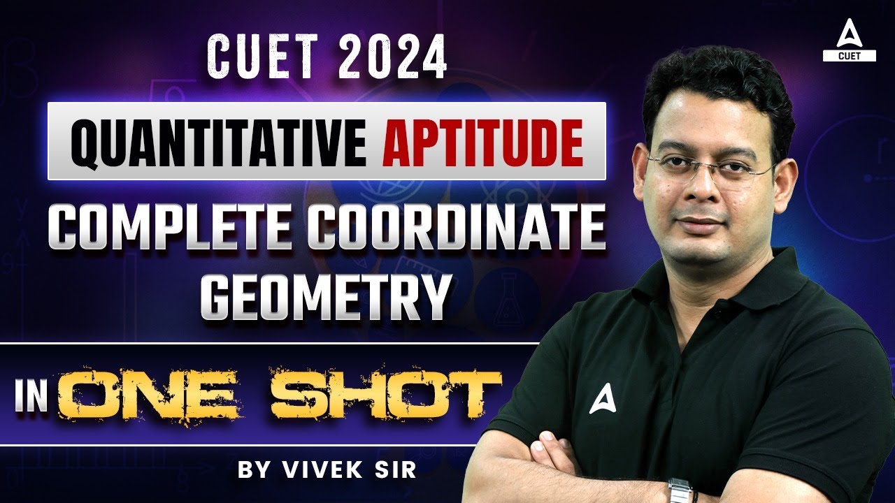 Coordinate Geometry One Shot for CUET 2024 General Test | By Vivek Sir ...
