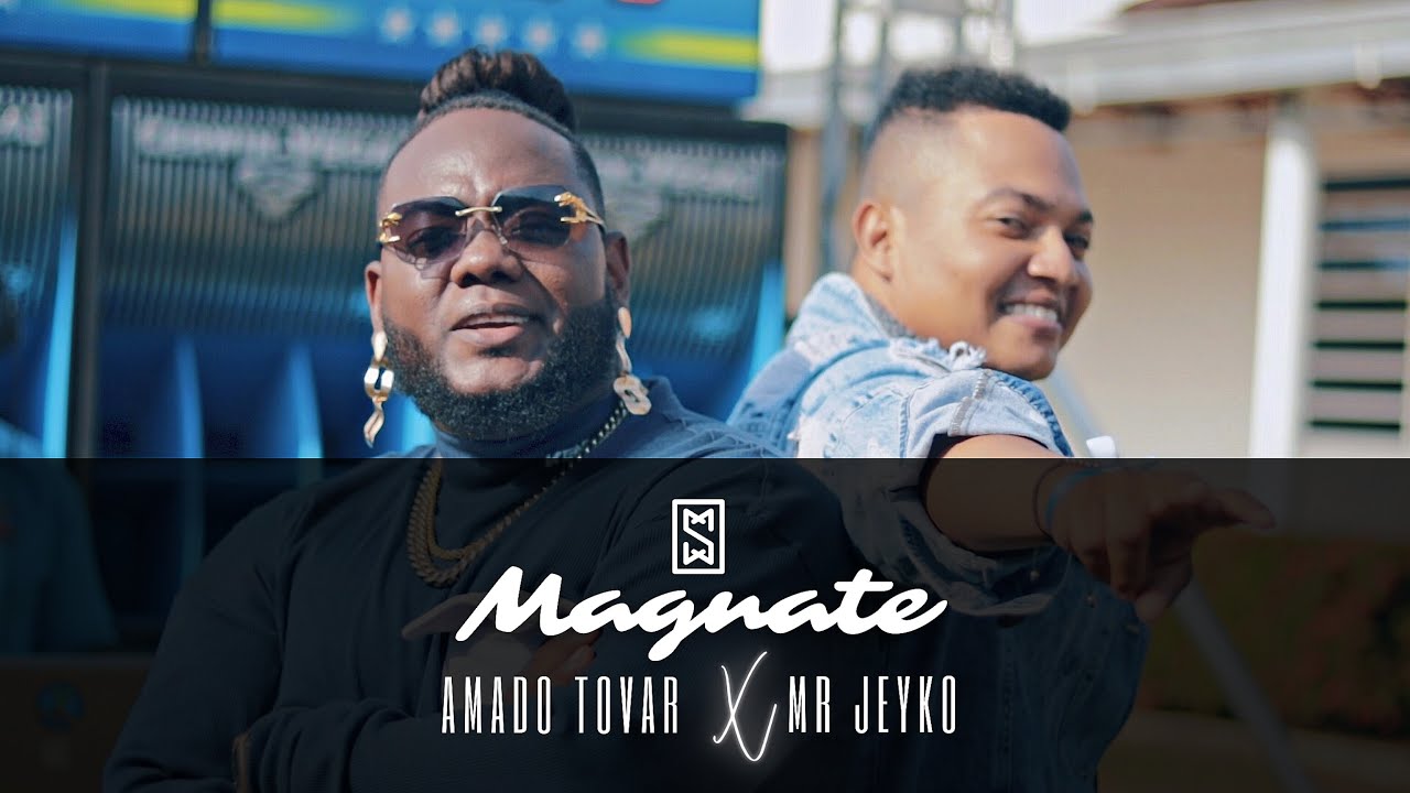 Amado Tovar Ft Mr Jeyko - Magnate (Video Oficial)