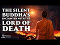 The silent buddhas encounter with the lord of death