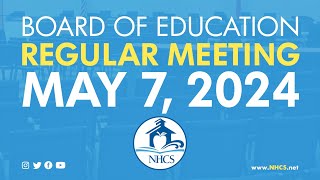 NHCS Board of Ed. Regular Board Meeting | May 7, 2024