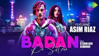 Badan Pe Sitare Asim Riaz | Sehnoor | Stebin Ben | Aman Prajapat | Kunaal Vermaa | Official Video -