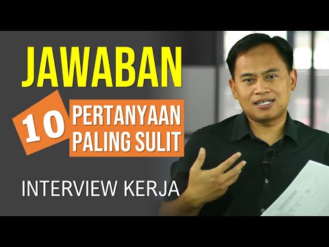 JURUS AMPUH MENJAWAB 10 PERTANYAAN SULIT INTERVIEW/WAWANCARA KERJA