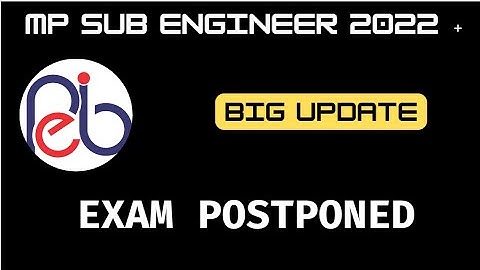 MP SUB ENGINEER 2022 EXAM DATE  POSTPONED