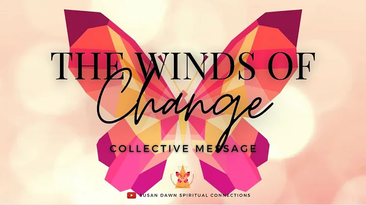 THE WINDS OF CHANGE - Collective Message & Ascensi...