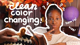 how to crochet and create clean color changes! no more peeking yarn lol