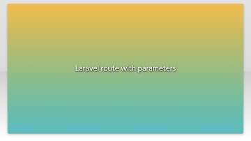 Laravel route with parameters
