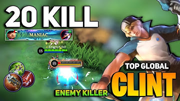 20 KILL + MANIAC! Clint Goldlane Gameplay [ Top Global Clint Best Build ] By Enemy Killer - MLBB