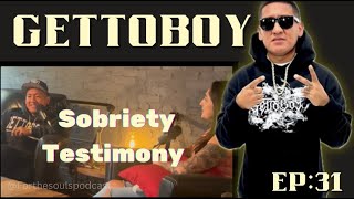 Ep:31 Gettoboy Shares His Sobriety Testimony