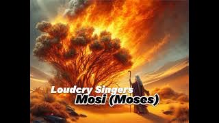 Loud Cry Singers Mosi (Moses) volume 11
