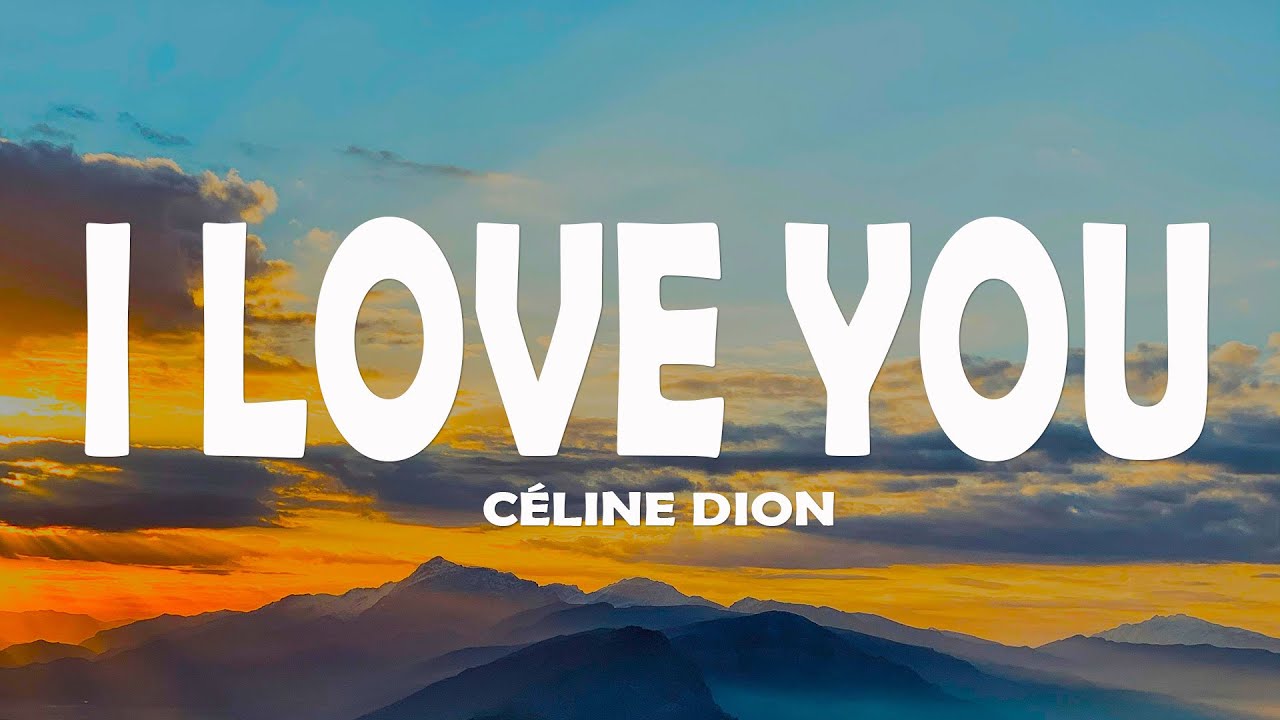 Céline Dion - I Love You (Lyrics)