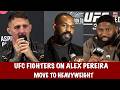 UFC Fighters on Alex Pereira move to HEAVYWEIGHT