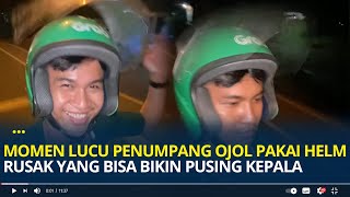 Momen Lucu Seorang Penumpang Ojol Pakai Helm Rusak yang Bisa Bikin Pusing Kepala