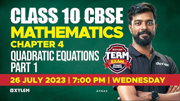 Class 10 CBSE Mathematics | Chapter 4 - Quadratic Equations | Xylem Class 10 CBSE