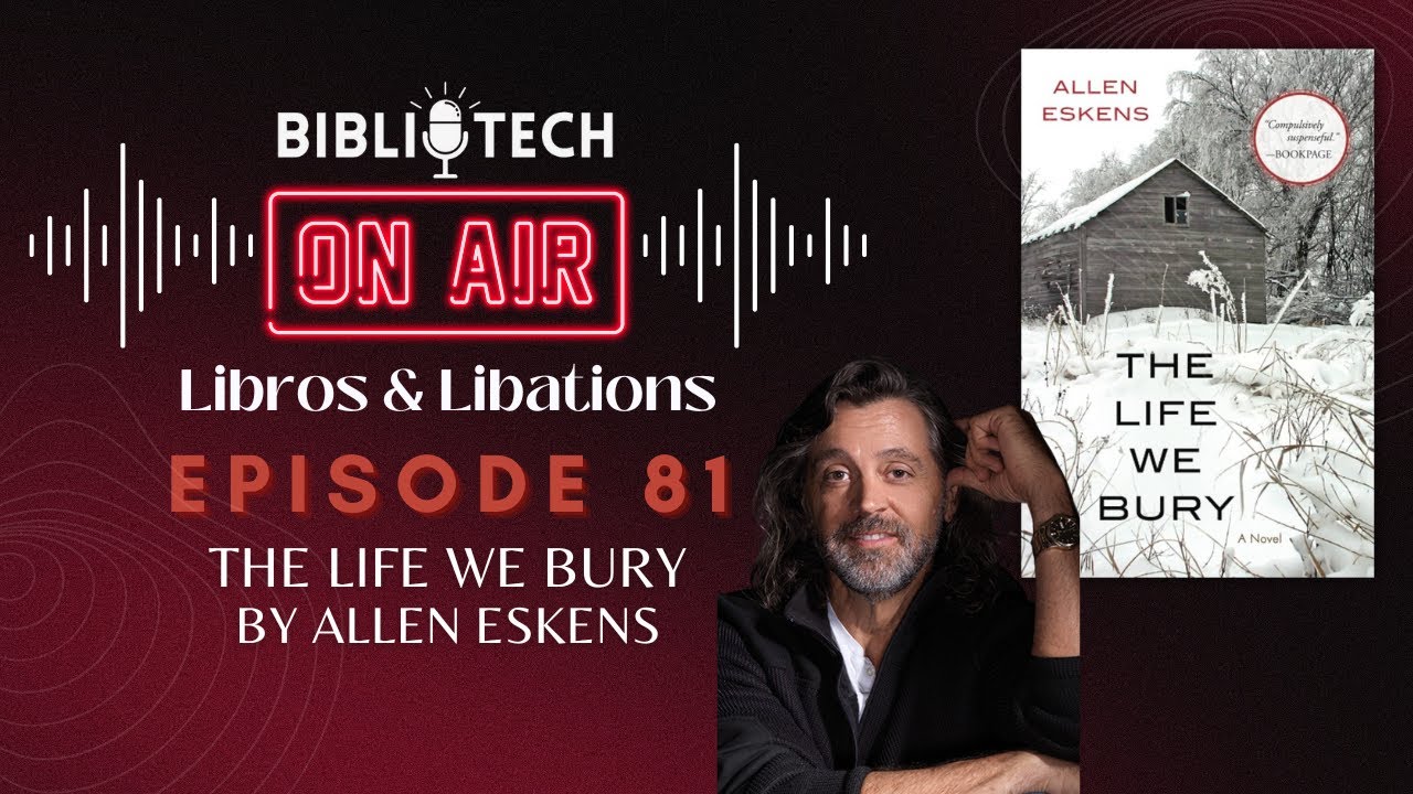 BiblioTech On Air Episode 81 The Life we Bury by