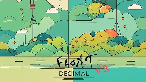 DIFFERENCE b/w FLOAT and DECIMAL