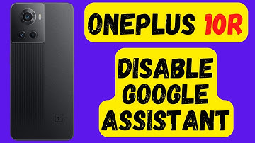 How to Oneplus Enable / Disable google assistant 10R