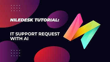NileDesk Tutorial: Create a basic I.T Support Request Solution with A.I
