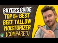 TOP 5 Best Beef Tallow Moisturizers | Best Beef Tallow Moisturizer Review (2025)