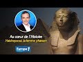 Au cur de lhistoire hatshepsout la femme pharaon franck ferrand