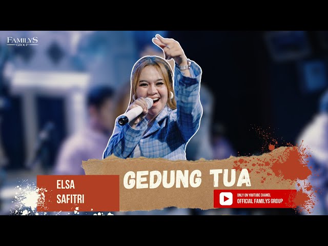 Elsa Safitri Ft. Familys Group: Gedung Tua - Live Music Video By Familys Group class=