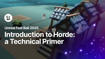 Introduction to Horde: a Technical Primer | Unreal Fest Bali 2025