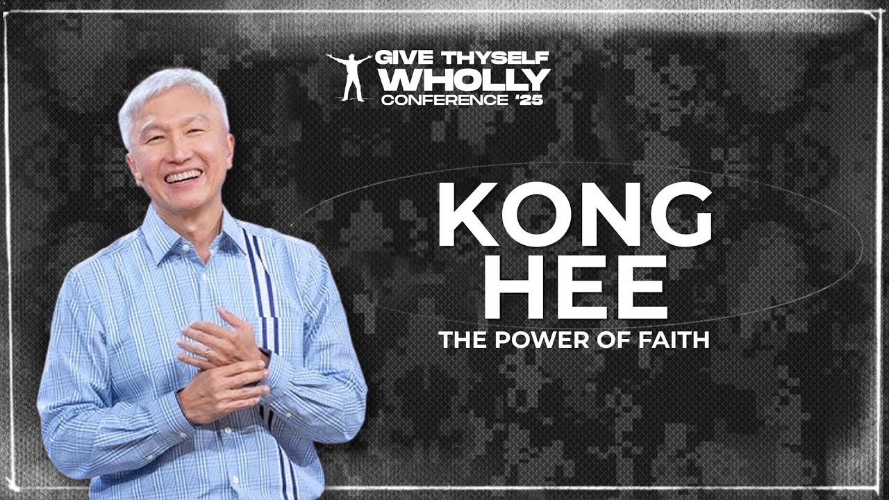 The Power of Faith: Day 1, Session 8 with Kong Hee | Now We Are At War  #GTWC2025