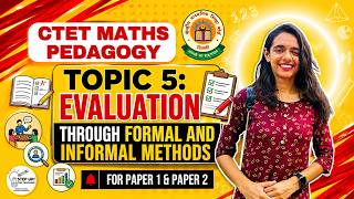 Topic 5: Evaluation in Maths through formal and informal methods | Maths Pedagogy CTET Paper 1 &amp; 2