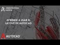 APRENDE A USAR EL LAYOUT - AUTOCAD