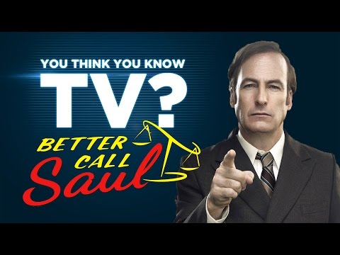 Better Call Saul - You Think You Know TV?