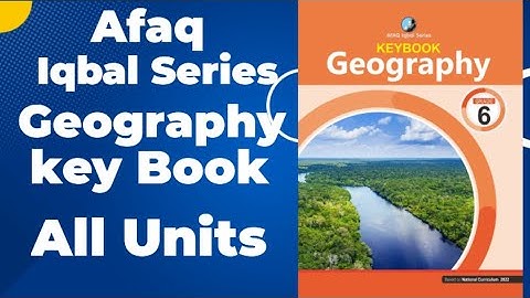 Afaq Iqbal series Geography 6 Keybook | Iqbal series Geography Grade 6 all Units