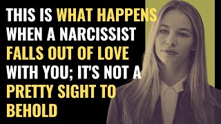 This is What happens when a Narcissist falls out of love with you; it's not a pretty sight to behold