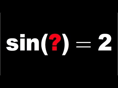 Math for fun, sin(z)=2