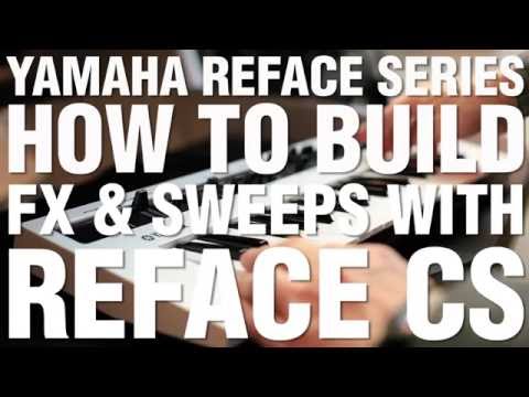 How To Build FX And Sweeps With Reface CS