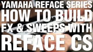 How To Build FX And Sweeps With Reface CS