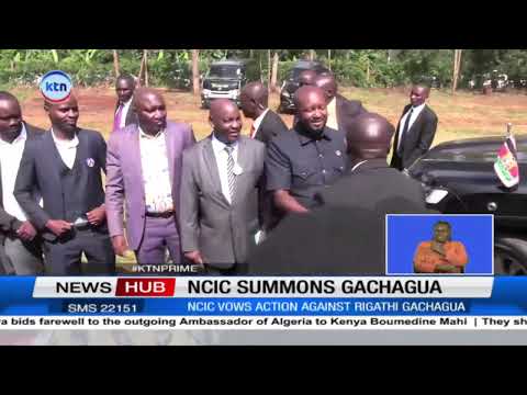 NCIC summons former DP Rigathi Gachagua over his 2007-2008 post-election violence remarks.