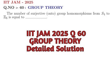 IIT JAM 2025 Q 60 | Group Theory | Number of Surjective Homomorphisms from S₄ to ℤ₆ !