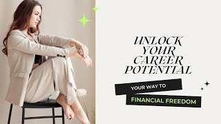 Unlock Your Career Potential: Path to Financial Freedom