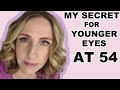 WHAT to USE for YOUNGER LOOKING EYES