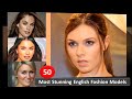 ٥٠ من أجمل عارضات الأزياء الإنجليزيات عارضات أزياء 