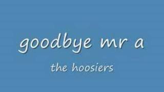 Goodbye Mr A - Hoosiers