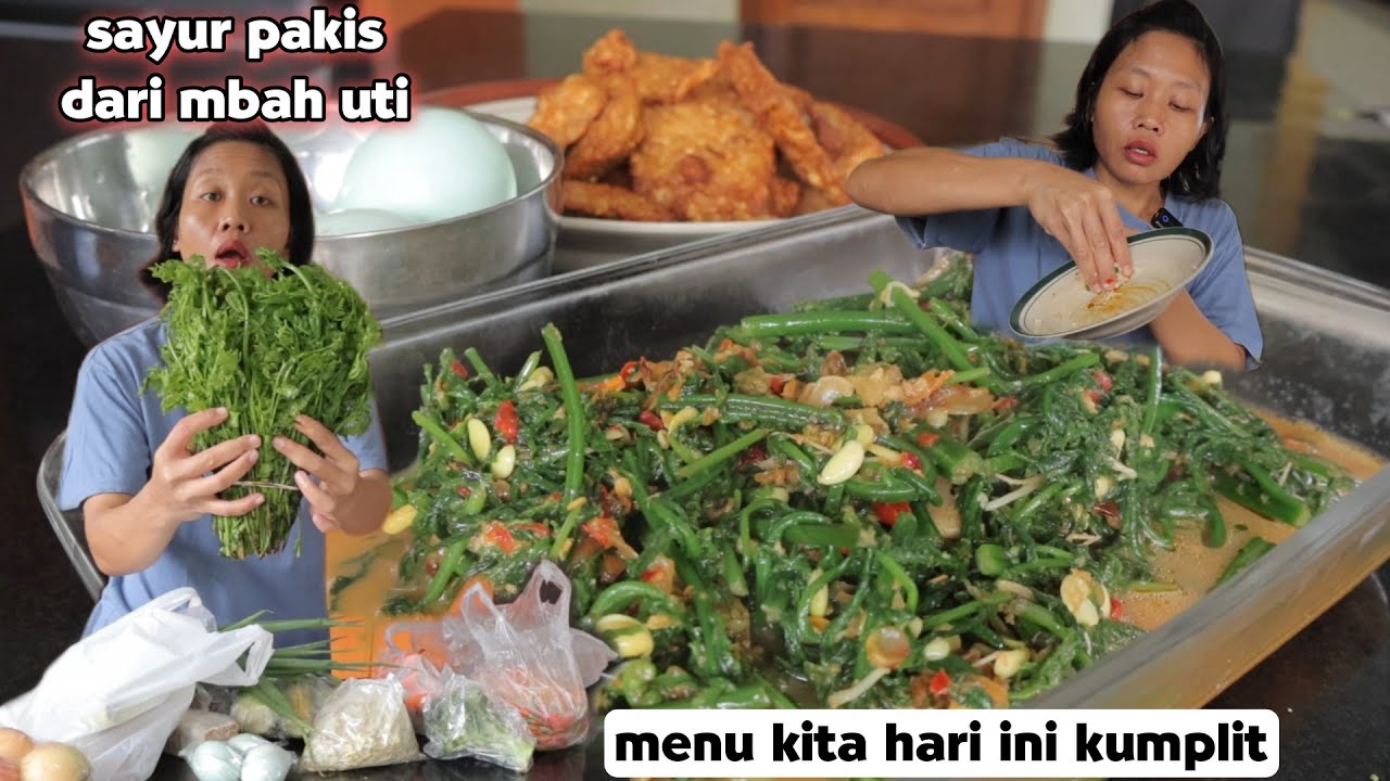 Sayur pakis dari mbah uti - menu kita hari ini kumplit
