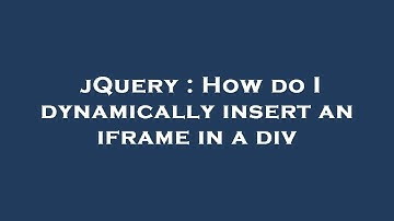 jQuery : How do I dynamically insert an iframe in a div