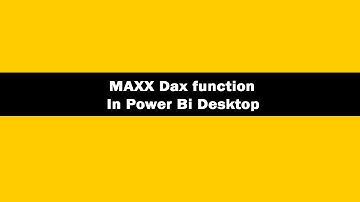 MAXX DAX Function - MAXX DAX Function In Power BI Desktop|MAXX DAX Tutorials |MAXX Function
