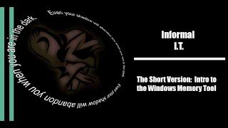 The Short Version Intro To The Windows Memory Tool