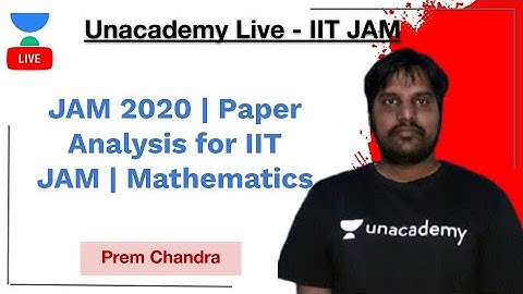 JAM 2020 | Paper Analysis for IIT JAM | Mathematics | Prem Chandra | JAM 2020 | Unacademy Live