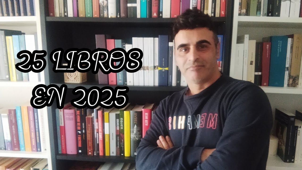 25 LIBROS EN 2025 | PROPOSITOS LECTORES - YouTube