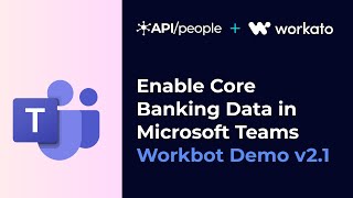 Enable Core Banking Data in Microsoft Teams | Workbot Demo v2.1